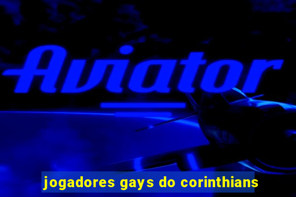 jogadores gays do corinthians